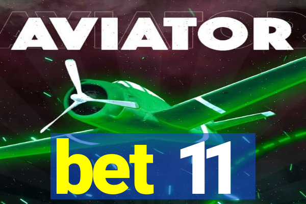 bet 11