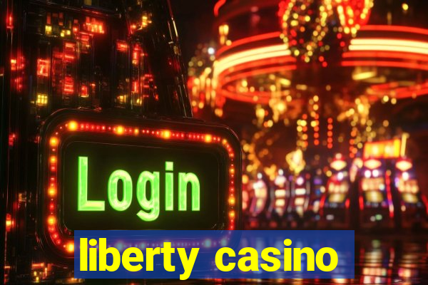 liberty casino