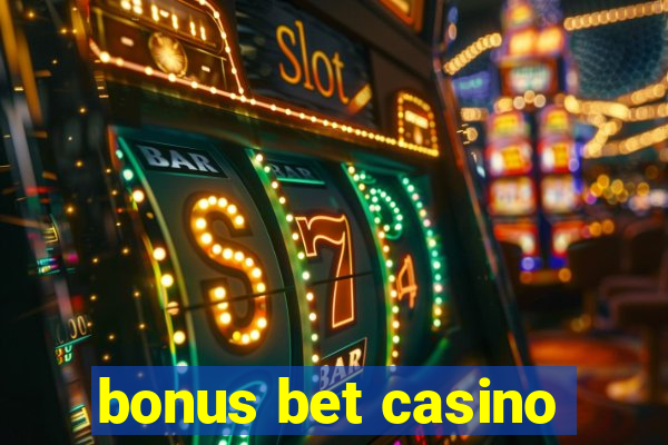 bonus bet casino