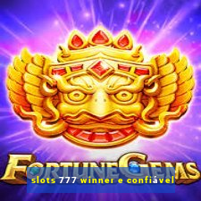 slots 777 winner e confiável