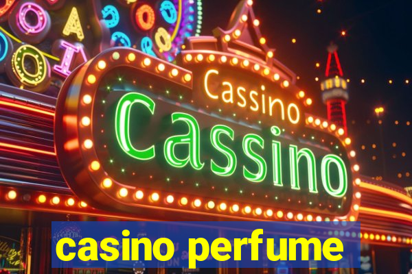 casino perfume