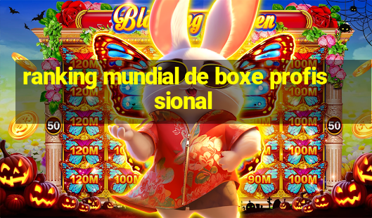 ranking mundial de boxe profissional