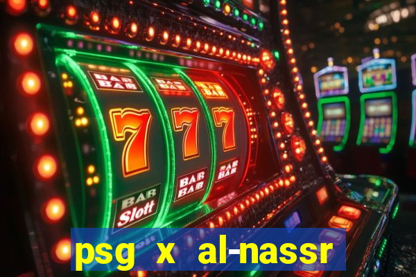 psg x al-nassr minuto a minuto