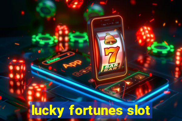 lucky fortunes slot