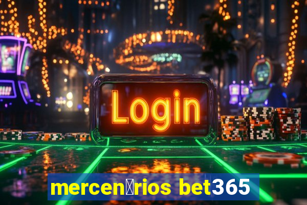 mercen谩rios bet365