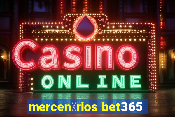 mercen谩rios bet365