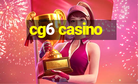 cg6 casino