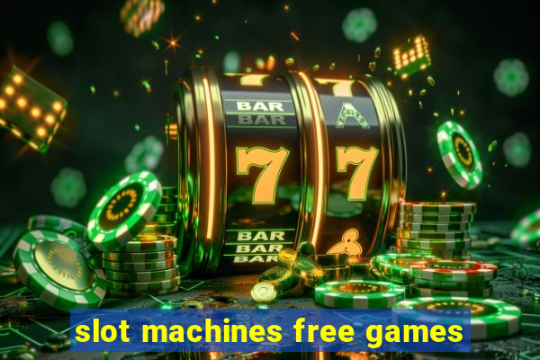 slot machines free games