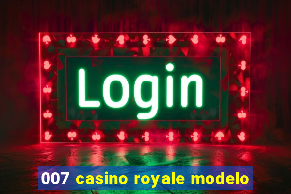 007 casino royale modelo