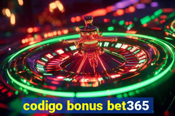 codigo bonus bet365