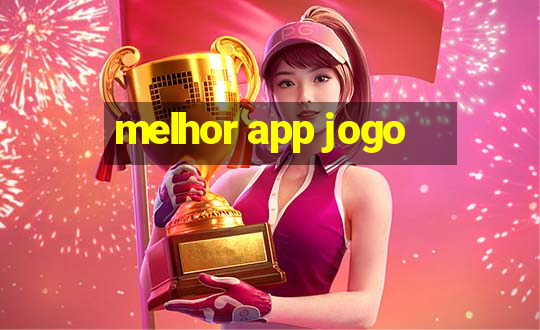 melhor app jogo