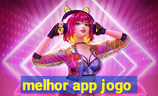 melhor app jogo