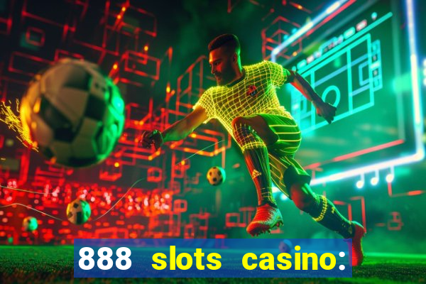 888 slots casino: ca?a níquel