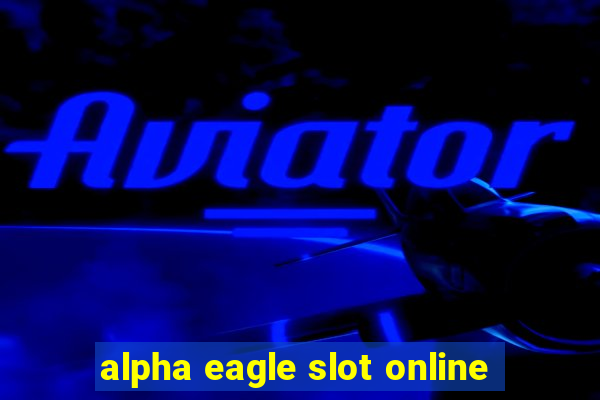 alpha eagle slot online