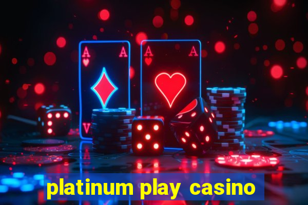 platinum play casino