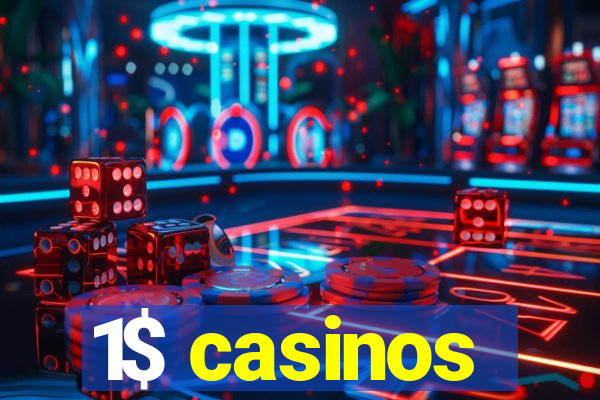 1$ casinos