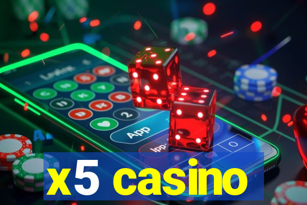 x5 casino