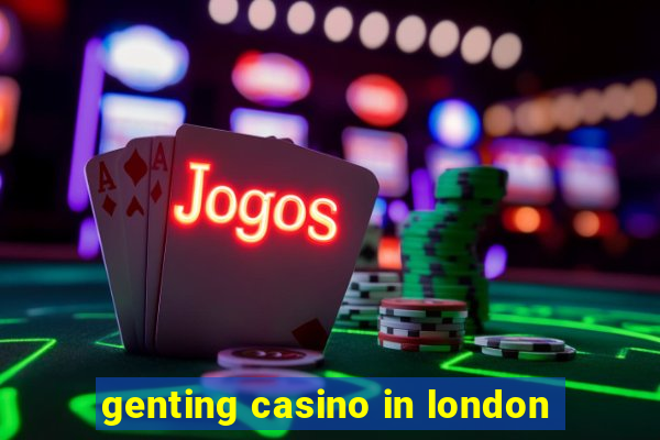 genting casino in london