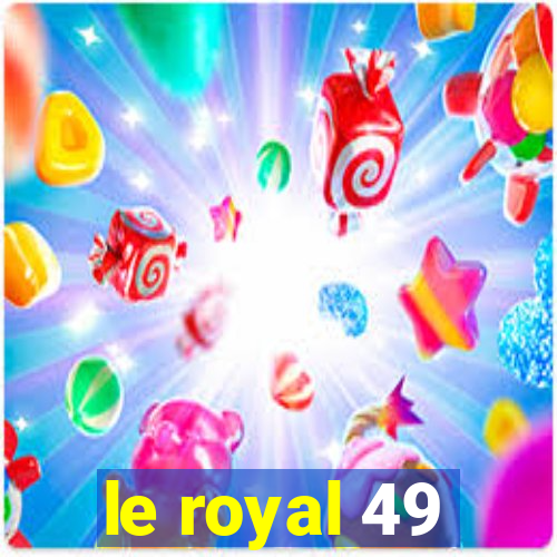 le royal 49