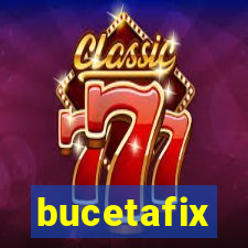 bucetafix