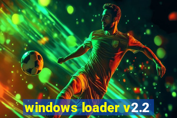 windows loader v2.2