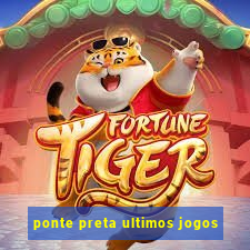 ponte preta ultimos jogos