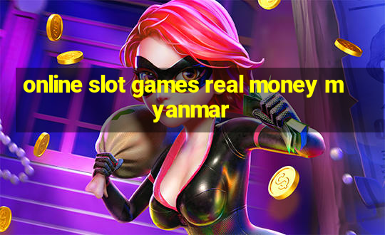 online slot games real money myanmar