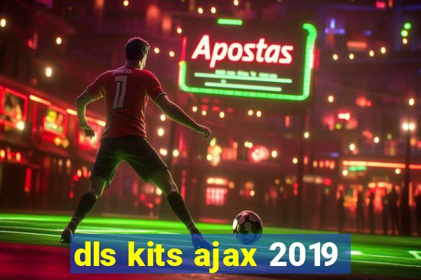 dls kits ajax 2019