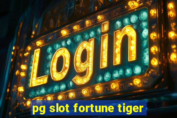 pg slot fortune tiger