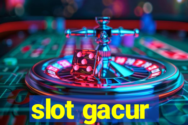 slot gacur