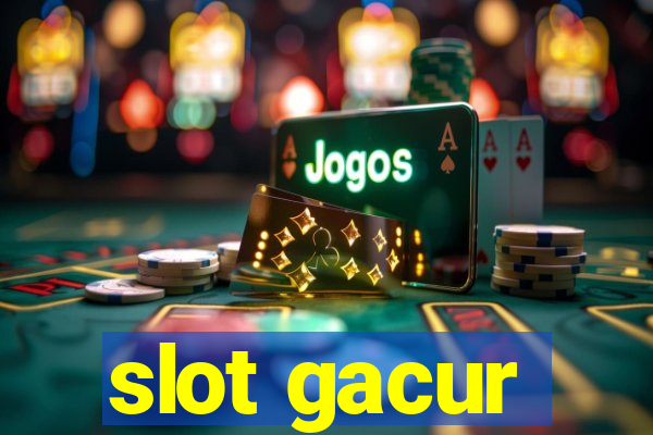 slot gacur