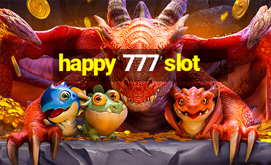 happy 777 slot