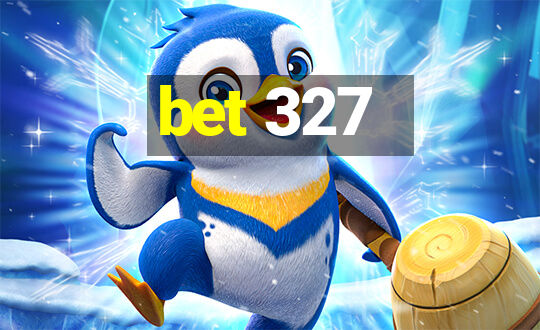 bet 327