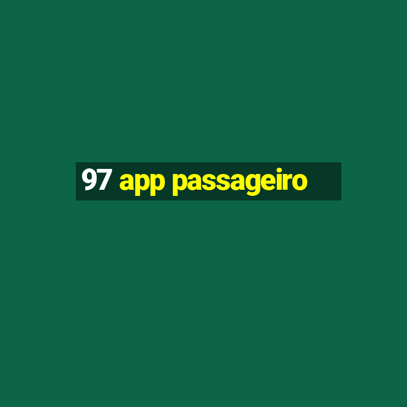 97 app passageiro