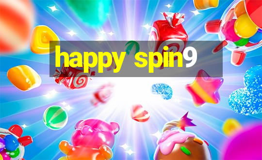 happy spin9