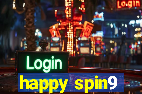 happy spin9