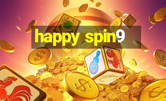 happy spin9