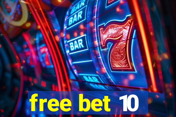 free bet 10