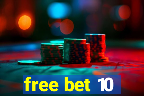 free bet 10