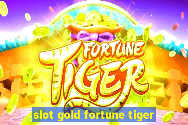 slot gold fortune tiger