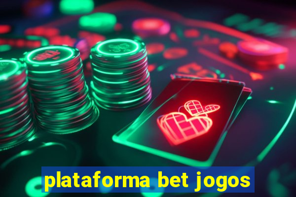 plataforma bet jogos