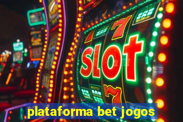 plataforma bet jogos