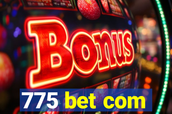 775 bet com