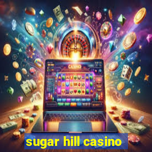 sugar hill casino