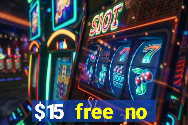 $15 free no deposit casino