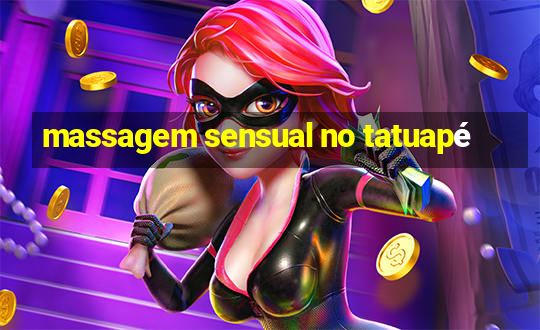 massagem sensual no tatuapé