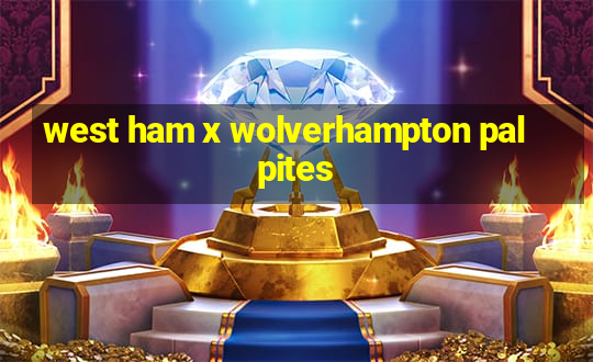 west ham x wolverhampton palpites