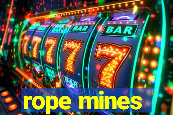 rope mines