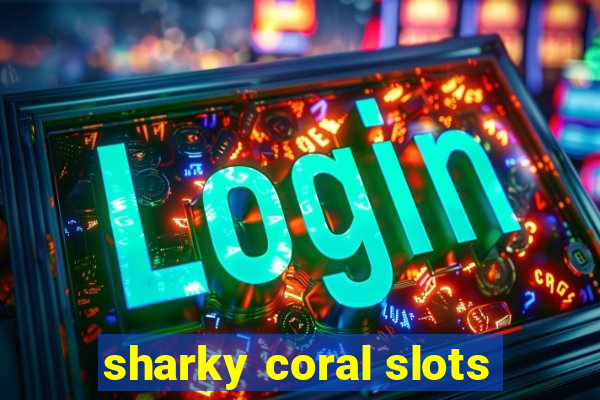 sharky coral slots