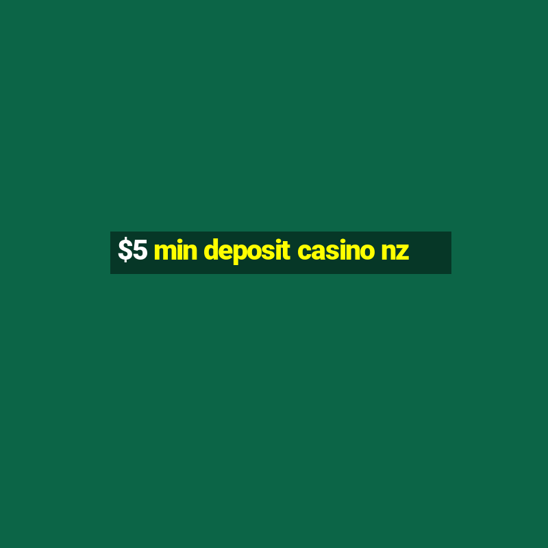 $5 min deposit casino nz